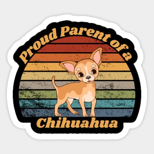 Proud Parent of a Chihuahua Sticker